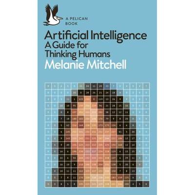 【4周达】Artificial Intelligence : A Guide for Thinking Humans [9780241404836]