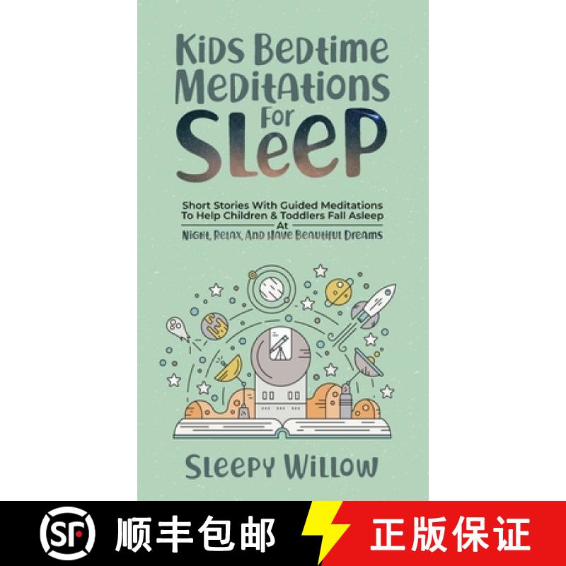 【3-4周达】Kids Bedtime Meditations For Sleep: Short Stories With Guided Meditations To Help Children... [9781953142115]