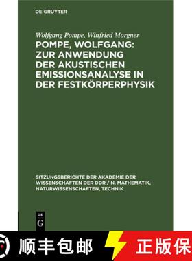 预订 Pompe, Wolfgang: Zur Anwendung Der Akustischen Emissionsanalyse in Der Festkörperphysik: Morgne... [9783112547816]