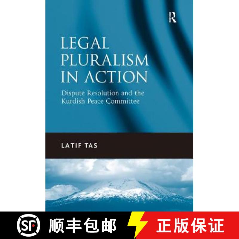 【3-4周达】Legal Pluralism in Action: Dispute Resolution and the Kurdish Peace Committee [9781472422088]