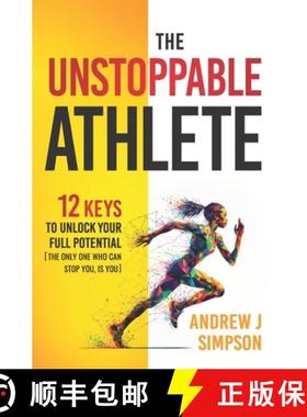 【3-4周达】The Unstoppable Athlete: 12 Keys To Unlock Your Full Potential [The Only One What Can Stop... [9798321008454]