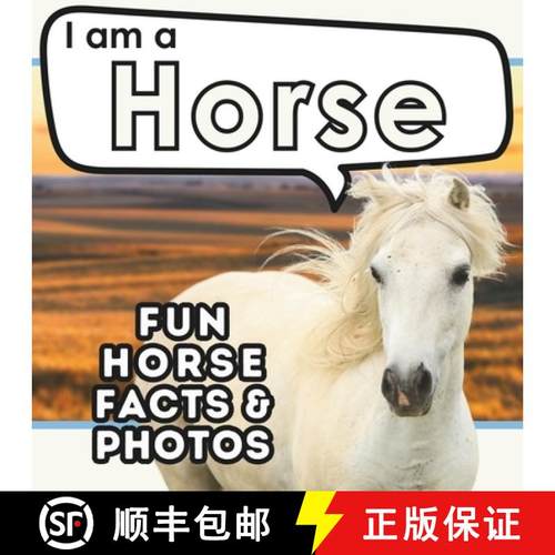 【3-4周达】I am a Horse: A Children's Book with Fun and Educational Animal Facts with Real Photos! [9781957337562]