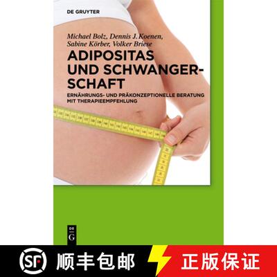 【3-4周达】精装 Adipositas und Schwangerschaft – Ernährungs– und präkonzeptionelle Beratung mit T... [9783110313031]