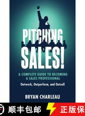 预订 Pitching Sales!: A Complete Guide to Becoming a Sales Professional [9781738651603]