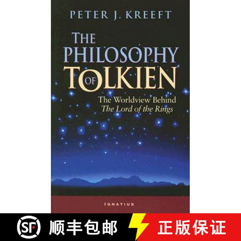 【3-4周达】The Philosophy of Tolkien: The Worldview Behind the Lord of the Rings [9781586170257]