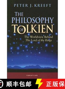 【3-4周达】The Philosophy of Tolkien: The Worldview Behind the Lord of the Rings [9781586170257]