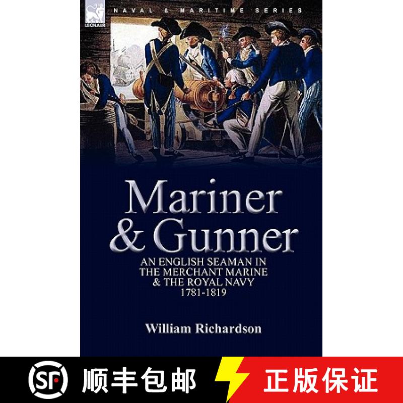 【2-3周达】Mariner & Gunner: an English Seaman in the Merchant Marine & The Royal Navy, 1781-1819 [9780857062321]