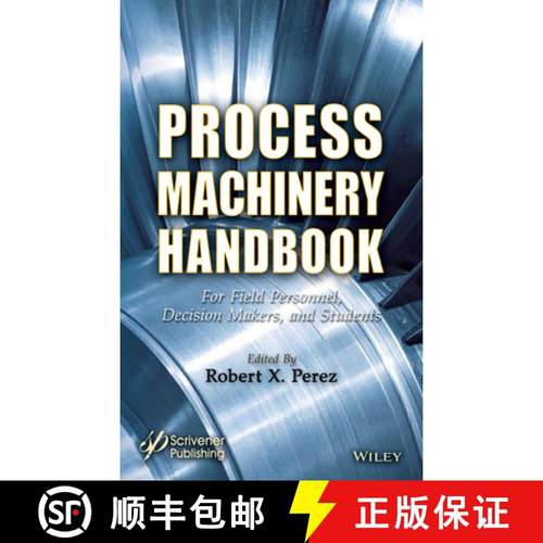 【3-4周达】Process Machinery Handbook: For Field Personnel, Decision Makers, and Students [9781394214457]