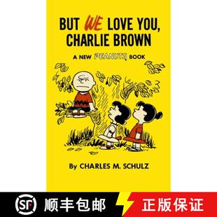 【3-4周达】But We Love You, Charlie Brown: A New Peanuts Book [9781782761617]