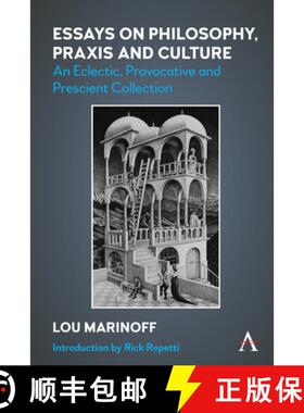 【3-4周达】Essays on Philosophy, Praxis and Culture : An Eclectic, Provocative and Prescient Collection [9781839991578]