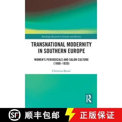 【3-4周达】Transnational Modernity in Southern Europe: Women's Periodicals and Salon Culture (1860-1920) [9781032074900]