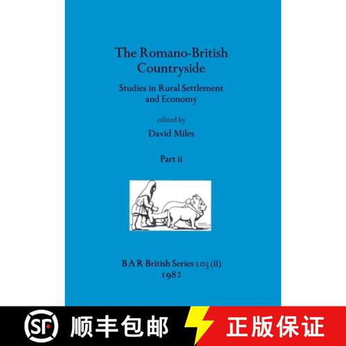 【3-4周达】The Romano-British Countryside, Part ii: Studies in Rural Settlement and Economy [9781407390901]