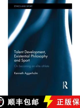 【3-4周达】Talent Development, Existential Philosophy and Sport : On Becoming an Elite Athlete [9781138025530]