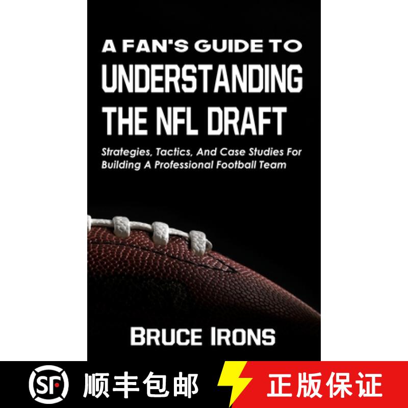 【2-3周达】A Fan's Guide To Understanding The NFL Draft: Strategies, Tactics, And Case Studies For Bu... [9781952286018]