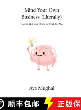 预订 Mind Your Own Business (Literally): How to Get Your Brain to Work for You [9781914272882]