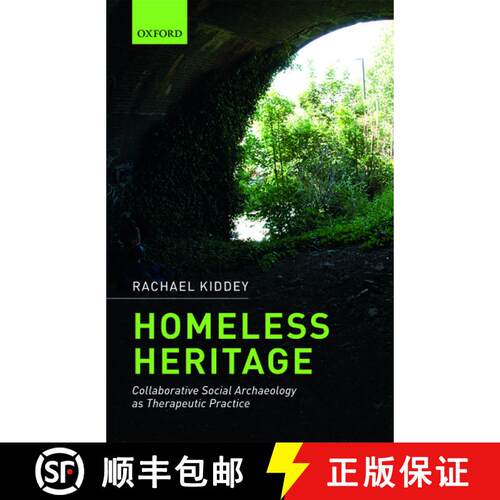 【3-4周达】精装 Homeless Heritage: Collaborative Social Archaeology as Therapeutic Practice [9780198746867]