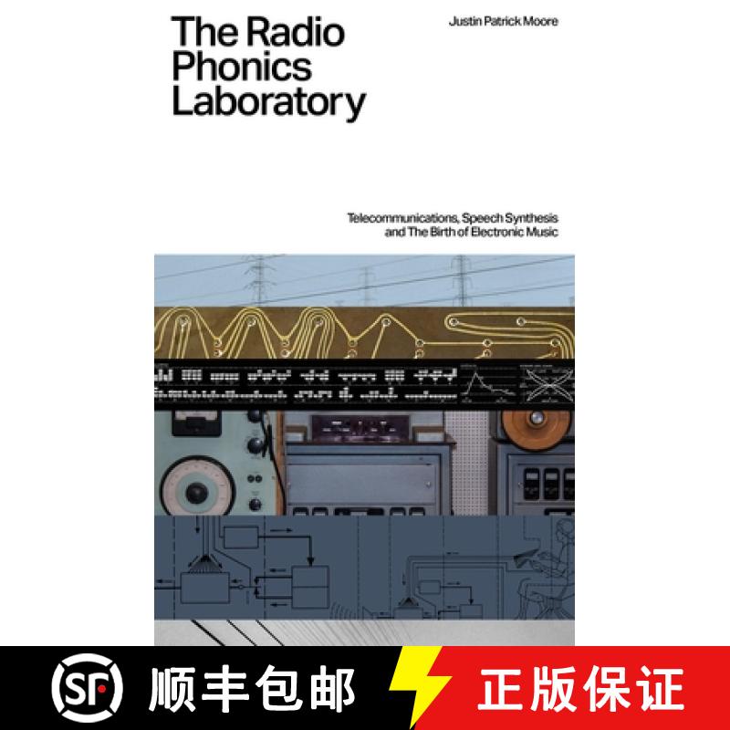 【2-3周达】The Radio Phonics Laboratory: Telecommunications, Speech Synthesis and the Birth of Electr... [9781913231552]