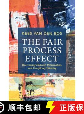 【3-4周达】The Fair Process Effect: Overcoming Distrust, Polarization, and Conspiracy Thinking [9781009218986]