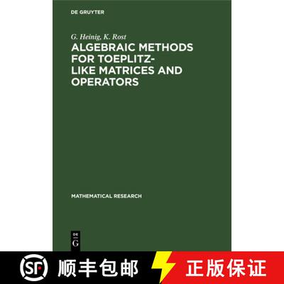 【3-4周达】精装 Algebraic Methods for Toeplitz–like Matrices and Operators [9783112528990]