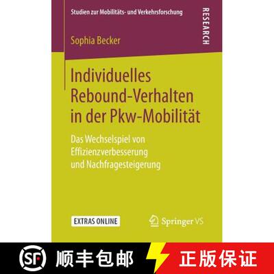 【3-4周达】Individuelles Rebound-Verhalten in der Pkw-Mobilität : Das Wechselspiel von Effizienzverb... [9783658206789]