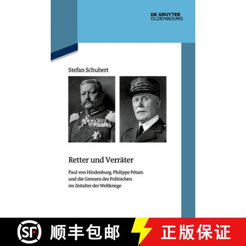 【3-4周达】精装 Retter Und Verräter: Paul Von Hindenburg, Philippe Pétain Und Die Grenzen Des Polit... [9783111389813]