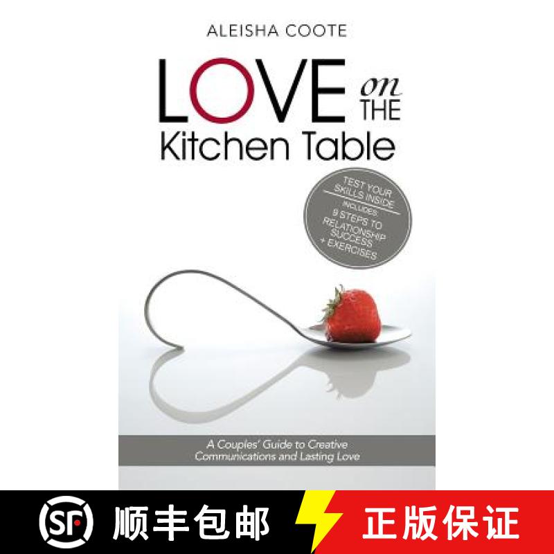 【2-3周达】Love on the Kitchen Table: A Couples' Guide to Creative Communications and Lasting Love [9781452511986]