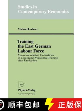 【3-4周达】Training the East German Labour Force : Microeconometric Evaluations of continuous Vocatio... [9783790810912]