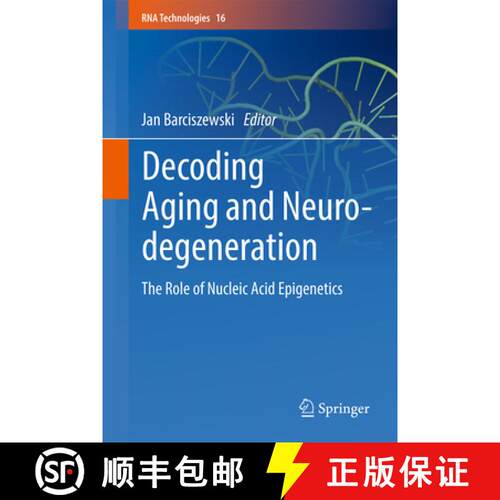 【3-4周达】精装 Decoding Aging and Neurodegeneration: The Role of Nucleic Acid Epigenetics [9783031910715]