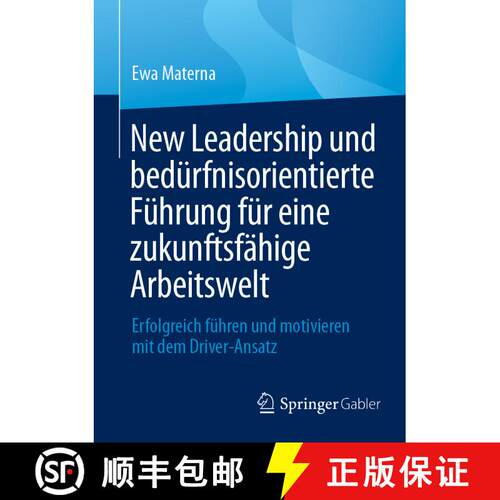 【3-4周达】New Leadership und bedürfnisorientierte Führung für eine zukunftsfähige Arbeitswelt : ... [9783662708323]