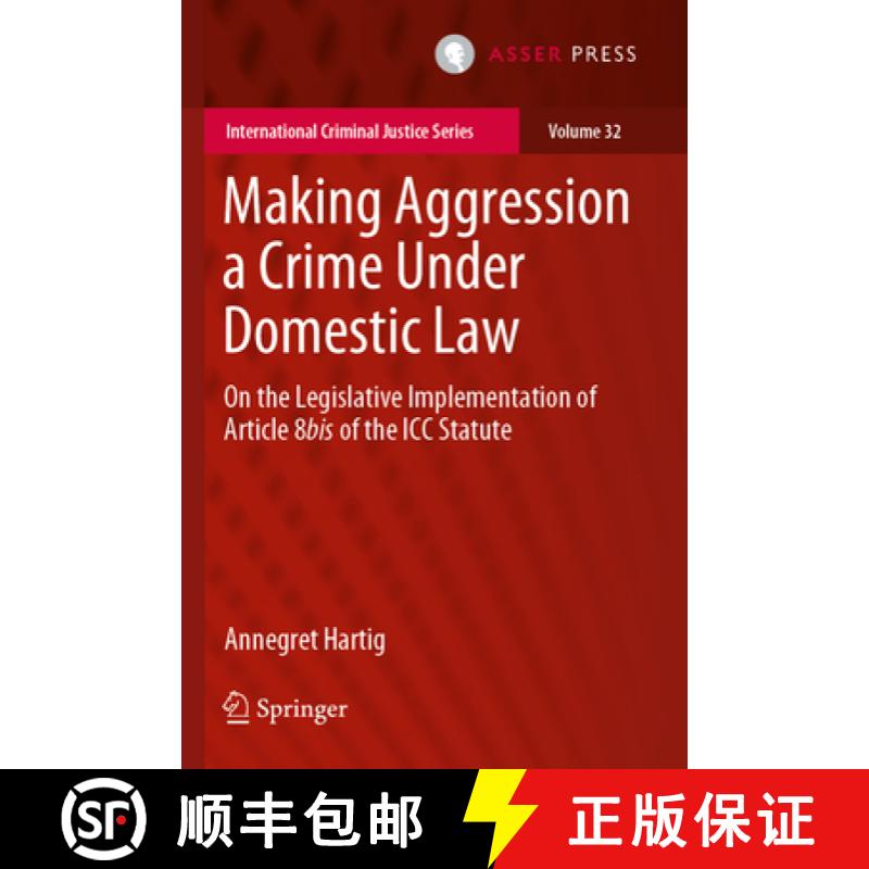 【3-4周达】Making Aggression a Crime Under Domestic Law: On the Legislative Implementation of Article... [9789462655928]