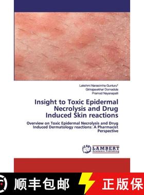 预订 Insight to Toxic Epidermal Necrolysis and Drug Induced Skin reactions [9786202563598]