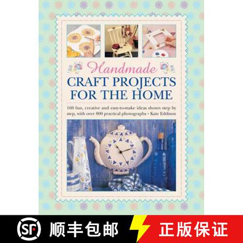 【3-4周达】精装 Handmade Craft Projects for the Home: 160 Fun, Creative and Easy-To-Make Ideas Shown ... [9780754829232]