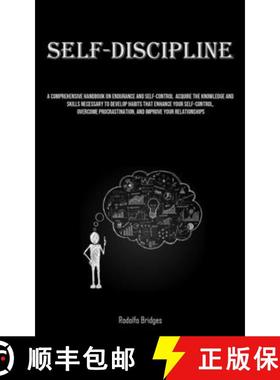 预订 Self-Discipline: A Comprehensive Handbook On Endurance And Self-Control Acquire The Knowledge An... [9781835732434]