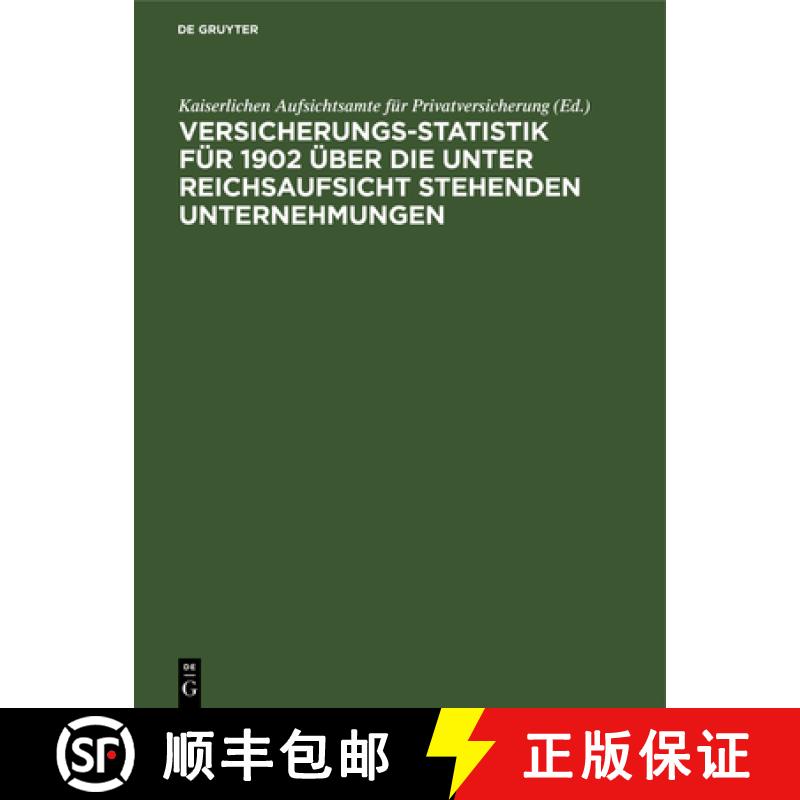预订 Versicherungs-Statistik Fur 1902 UEber Die Unter Reichsaufsicht Stehenden Unternehmungen [9783112390894]