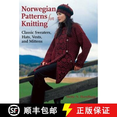 【3-4周达】精装 Norwegian Patterns for Knitting: Classic Sweaters, Hats, Vests, and Mittens [9781570764486]