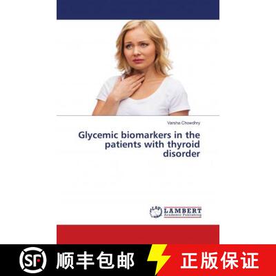 预订 Glycemic biomarkers in the patients with thyroid disorder [9786137376928]