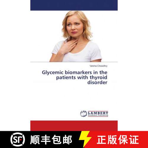 预订 Glycemic biomarkers in the patients with thyroid disorder [9786137376928]