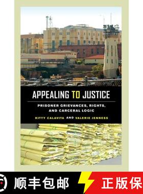 【3-4周达】Appealing to Justice – Prisoner Grievances, Rights, and Carceral Logic (First Edition) [9780520284180]