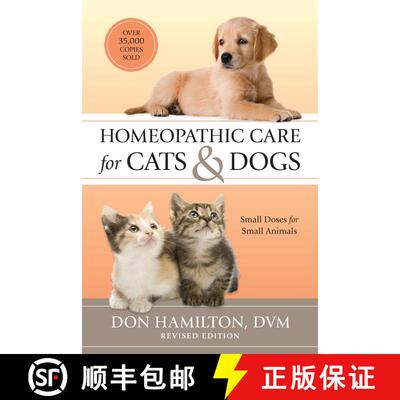 【3-4周达】Homeopathic Care for Cats and Dogs, Revised Edition: Small Doses for Small Animals [9781556439353]