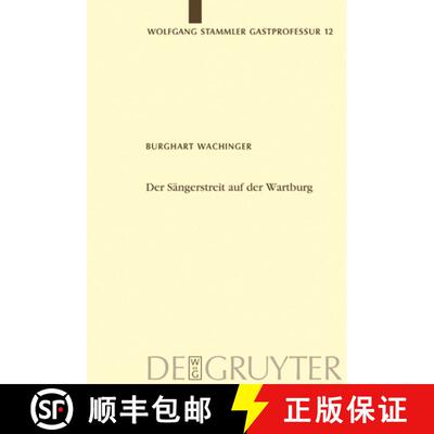 【3-4周达】Der Sängerstreit auf der Wartburg：Von der Manesseschen Handschrift bis zu Moritz von Sch... [9783110179194]