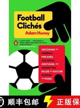 【3-4周达】Football Clichés: Decoding the Oddball Phrases, Colorful Gestures, and Unwritten Rules of... [9780143128526]