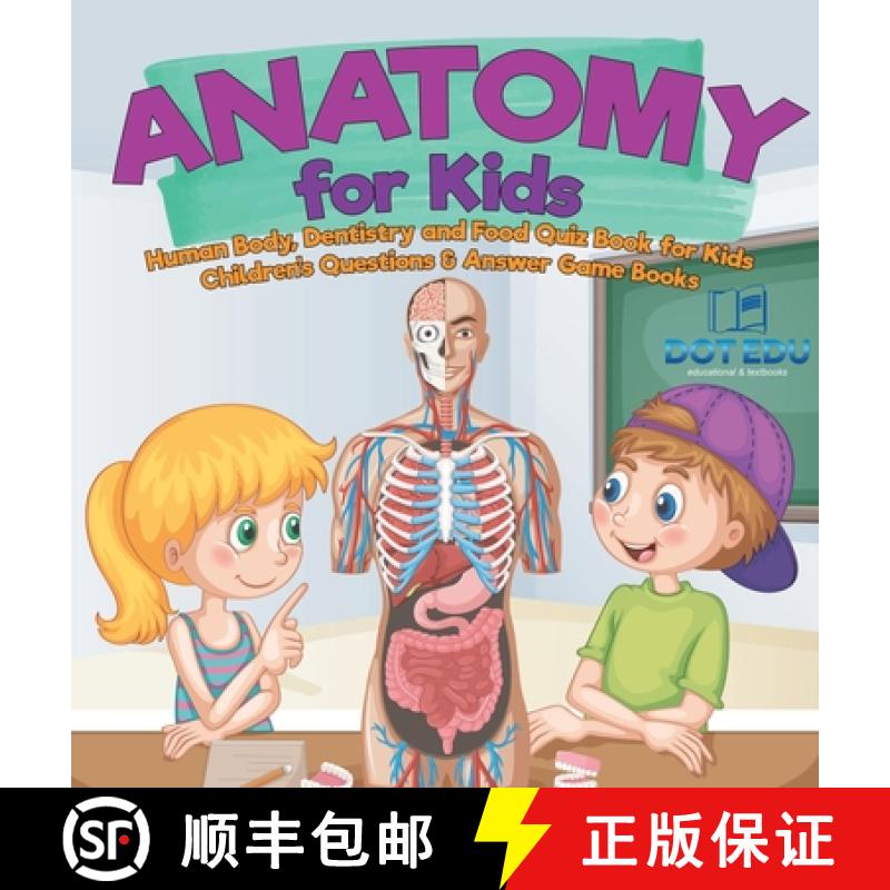 【3-4周达】Anatomy for Kids | Human Body, Dentistry and Food Quiz Book for Kids | Children's Question... [9798869410191]