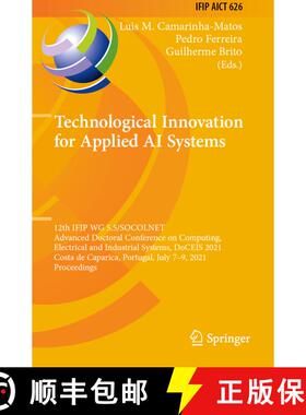 【3-4周达】Technological Innovation for Applied AI Systems: 12th IFIP WG 5.5/SOCOLNET Advanced Doctor... [9783030782900]