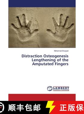 预订 Distraction Osteogenesis Lengthening of the Amputated Fingers [9783330331587]