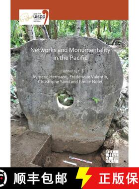 【3-4周达】Networks and Monumentality in the Pacific: Proceedings of the XVIII Uispp World Congress (... [9781789697155]
