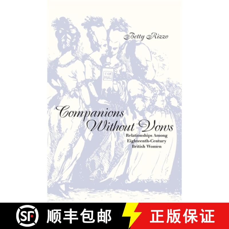 【3-4周达】Companions Without Vows: Relationships Among Eighteenth-Century British Women [9780820332185]