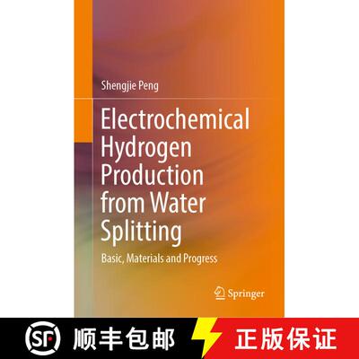 【3-4周达】精装 Electrochemical Hydrogen Production from Water Splitting : Basic, Materials and Progress [9789819944675]