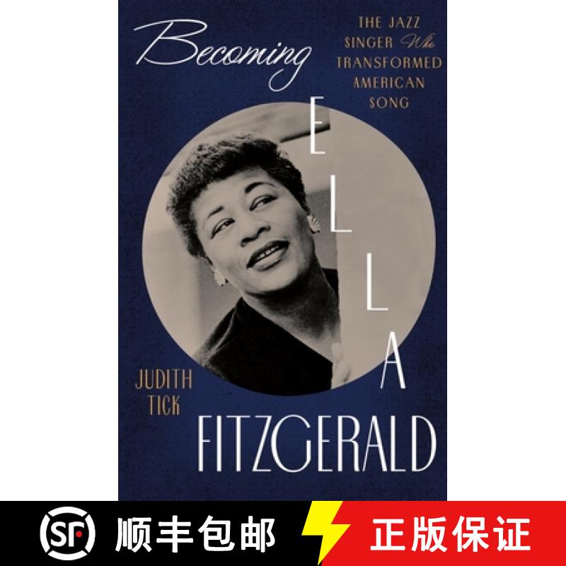 【3-4周达】Becoming Ella Fitzgerald: The Jazz Singer Who Transformed American Song [9780393241051]