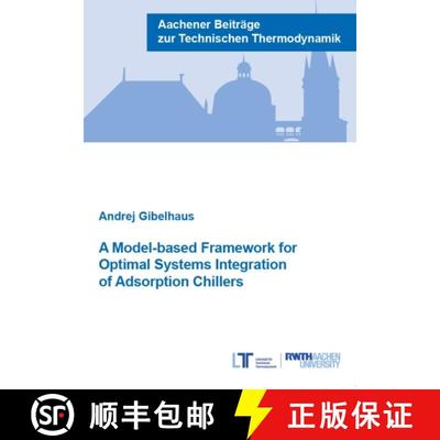 【3-4周达】Model-based Framework for Optimal Systems Integration of Adsorption Chillers [9783958864061]