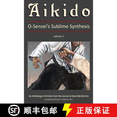 【3-4周达】Aikido, Vol. 1: O-Sensei's Sublime Synthesis [9781893765252]
